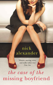 The Case of the Missing Boyfriend by Nick Alexander, 9780857896308