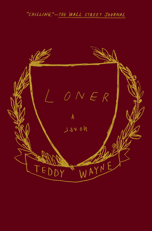 Loner (A Novel) by Teddy Wayne, 9781501107900