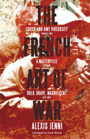 The French Art of War - 9780857897541 by Alexis Jenni, Frank Wynne, 9780857897541