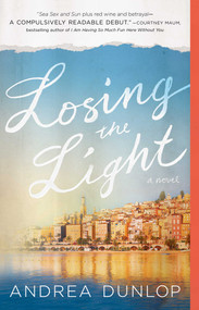 Losing the Light (A Novel) by Andrea Dunlop, 9781501109423