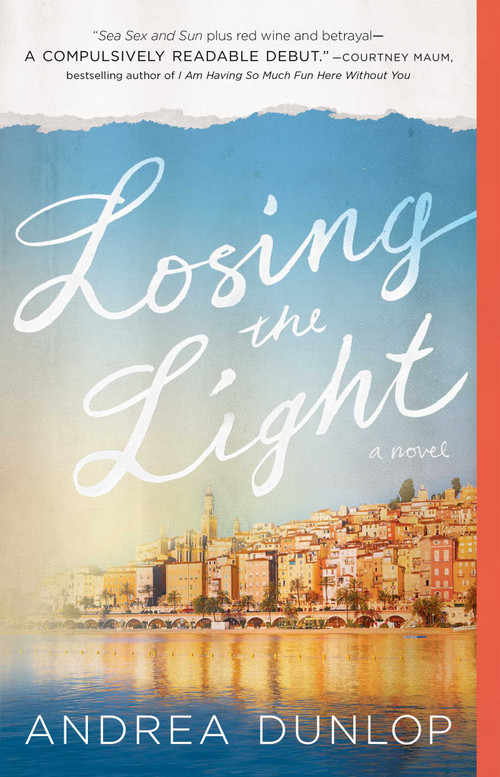 Losing the Light (A Novel) by Andrea Dunlop, 9781501109423