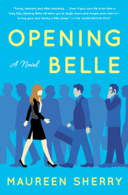 Opening Belle (A Novel) by Maureen Sherry, 9781501110634