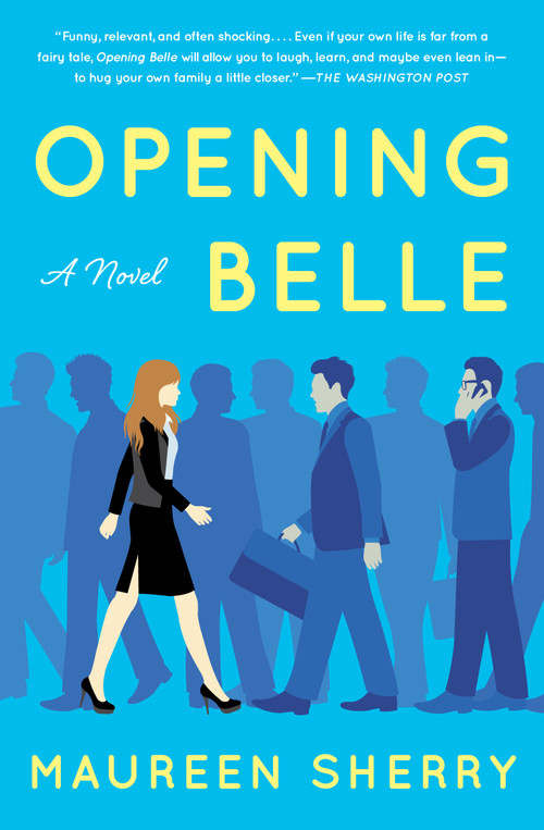 Opening Belle (A Novel) by Maureen Sherry, 9781501110634