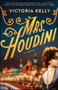 Mrs. Houdini (A Novel) by Victoria Kelly, 9781501110917