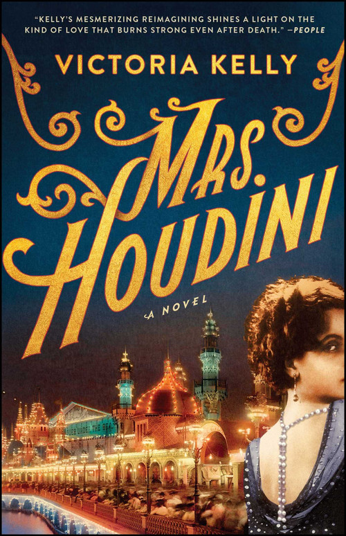 Mrs. Houdini (A Novel) by Victoria Kelly, 9781501110917