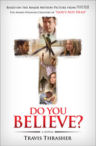 Do You Believe? (A Novel) by Travis Thrasher, 9781501111983