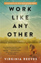 Work Like Any Other (A Novel) by Virginia Reeves, 9781501112508