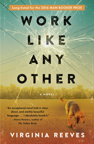 Work Like Any Other (A Novel) by Virginia Reeves, 9781501112508