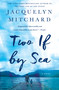 Two If by Sea (A Novel) by Jacquelyn Mitchard, 9781501115585