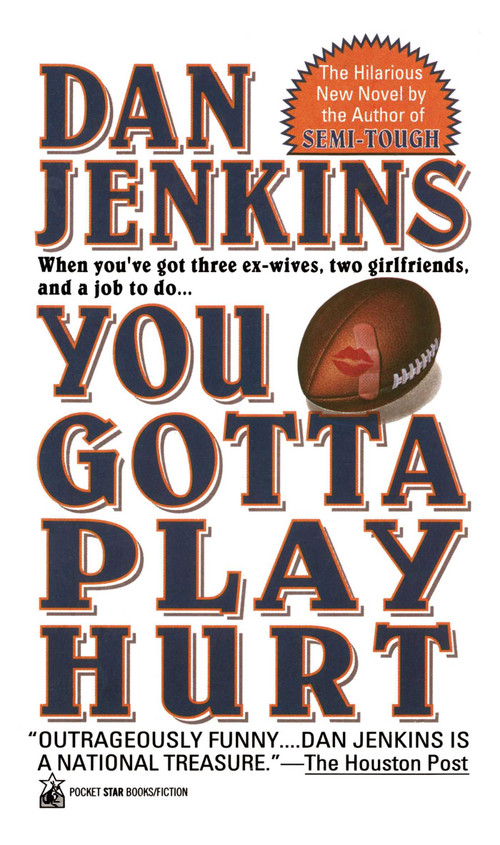 You Gotta Play Hurt by Dan Jenkins, 9781501116629