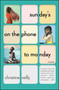 Sunday's on the Phone to Monday (A Novel) by Christine Reilly, 9781501116889