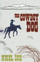 The Cowboy Dog by Nigel Cox, 9780864735447