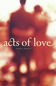 Acts of Love - 9780864735652 by Susan Pearce, 9780864735652