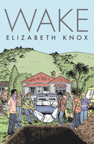 Wake - 9780864737700 by Elizabeth Knox, 9780864737700