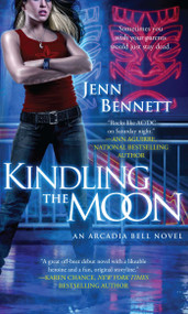 Kindling the Moon (An Arcadia Bell Novel) by Jenn Bennett, 9781501121784