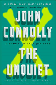 The Unquiet (A Charlie Parker Thriller) by John Connolly, 9781501122668