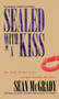 SEALED WITH A KISS - 9781501123795 by Sean Mcgrady, 9781501123795