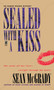 SEALED WITH A KISS - 9781501123795 by Sean Mcgrady, 9781501123795