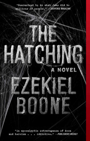 The Hatching (A Novel) by Ezekiel Boone, 9781501125058