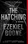 The Hatching (A Novel) by Ezekiel Boone, 9781501125058