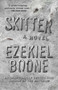 Skitter (A Novel) by Ezekiel Boone, 9781501125089