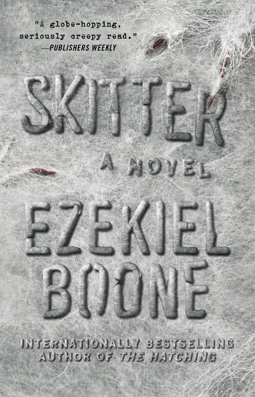 Skitter (A Novel) by Ezekiel Boone, 9781501125089