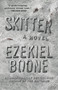 Skitter (A Novel) by Ezekiel Boone, 9781501125089