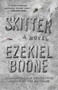 Skitter (A Novel) by Ezekiel Boone, 9781501125089