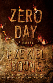 Zero Day (A Novel) by Ezekiel Boone, 9781501125126