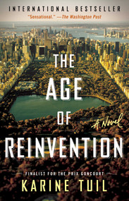 The Age of Reinvention (A Novel) by Karine Tuil, 9781501125645