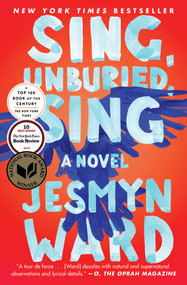 Sing, Unburied, Sing (A Novel) - 9781501126079 by Jesmyn Ward, 9781501126079