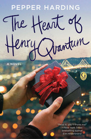 The Heart of Henry Quantum (A Novel) by Pepper Harding, 9781501126819