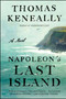 Napoleon's Last Island (A Novel) by Thomas Keneally, 9781501128431