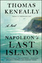 Napoleon's Last Island (A Novel) by Thomas Keneally, 9781501128431