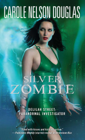 Silver Zombie (Delilah Street: Paranormal Investigator) by Carole Nelson Douglas, 9781501130151