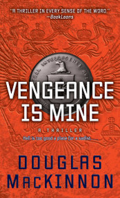 Vengeance Is Mine by Douglas MacKinnon, 9781501130250