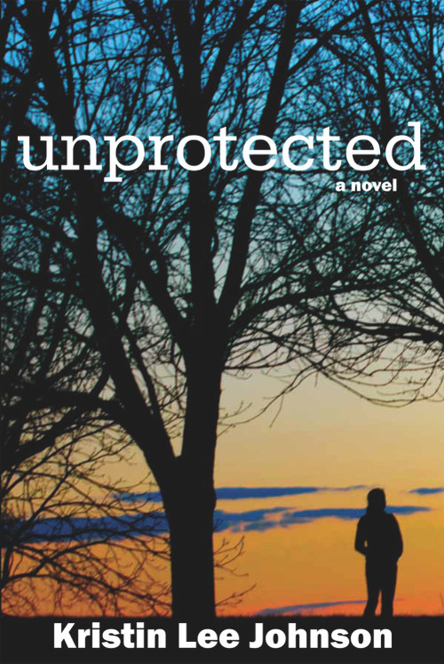 Unprotected by Kristin Lee Johnson, 9780878395897