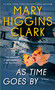 As Time Goes By (A Novel) by Mary Higgins Clark, 9781501131097