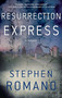 Resurrection Express by Stephen Romano, 9781501131165