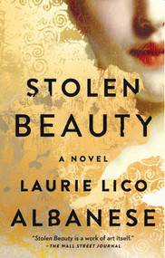Stolen Beauty (A Novel) by Laurie Lico Albanese, 9781501131998