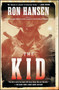 The Kid (A Novel) by Ron Hansen, 9781501133305