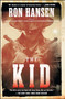 The Kid (A Novel) by Ron Hansen, 9781501133305