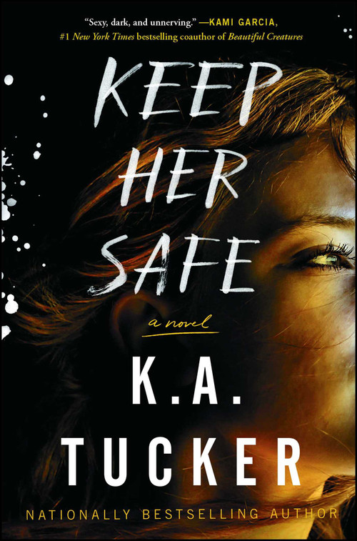 Keep Her Safe (A Novel) - 9781501133404 by K.A. Tucker, 9781501133404