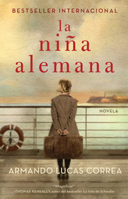 La niña alemana (The German Girl Spanish edition) (Novela) by Armando Lucas Correa, 9781501134449