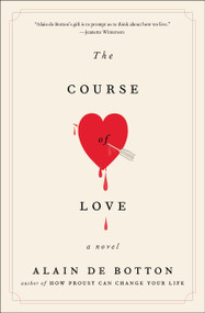 The Course of Love (A Novel) - 9781501134517 by Alain de Botton, 9781501134517