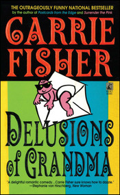Delusions Of Grandma by Carrie Fisher, 9781501136818