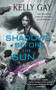 Shadows Before the Sun by Kelly Gay, 9781501137648
