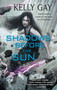 Shadows Before the Sun by Kelly Gay, 9781501137648