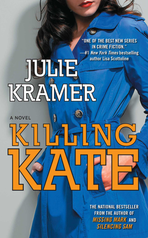 Killing Kate (A Novel) by Julie Kramer, 9781501137686