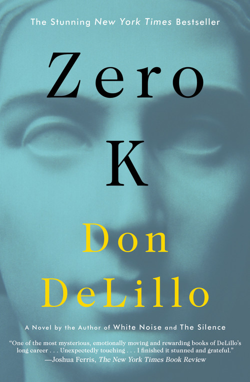 Zero K (A Novel) - 9781501138072 by Don DeLillo, 9781501138072
